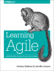 Learning Agile: Understanding Scrum, Xp, Lean, and Kanban By Andrew Stellman, Jennifer Greene Cover Image