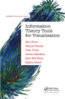 Information Theory Tools for Visualization (AK Peters Visualization) Cover Image