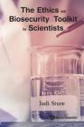 The Ethics and Biosecurity Toolkit for Scientists By Judi Sture Cover Image