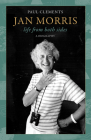 Jan Morris: Life from Both Sides By Paul Clements Cover Image
