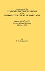Abstracts of the Testamentary Proceedings of the Prerogative Court of Maryland. Volume XL: 1774-1775. Libers: 45 (Pp. 285-End), 46 (Pp.1-212) Cover Image