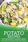 Potato Recipes You Definitely Cannot Resist: Get the Best Out of Potatoes with This Cookbook By Heston Brown Cover Image