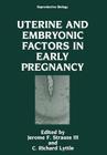 Uterine and Embryonic Factors in Early Pregnancy (Reproductive Biology) Cover Image