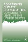 Addressing Climate Change at the Community Level in the United States (Community Development Research and Practice) By Paul R. LaChapelle (Editor), Don E. Albrecht (Editor) Cover Image