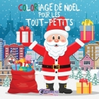 Coloriage de Noël pour les tout-petits: Livres à colorier pour les enfants de 2 à 4 ans, de 4 à 8ans By Young Dreamers Press Cover Image