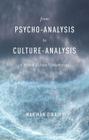 From Psycho-Analysis to Culture-Analysis: A Within-Culture Psychotherapy By M. Dwairy Cover Image