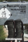 Sigeric and His Journey to Rome: The Via Francigena, 990 AD Cover Image