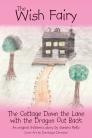 The Wish Fairy: The Cottage Down the Lane with the Dragon Out Back Cover Image