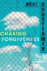 Chasing Forgiveness By Neal Shusterman Cover Image