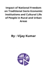 Impact of National Freedom on Traditional Socio Economic Institutions and Cultural Life of People in Rural and Urban Areas Cover Image