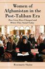 Women of Afghanistan in the Post-Taliban Era: How Lives Have Changed and Where They Stand Today By Rosemarie Skaine Cover Image