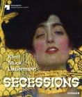 Secessions: Klimt, Stuck, Liebermann By Ralph Gleis (Editor), Ursula Storch (Editor) Cover Image
