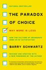 The Paradox of Choice: Why More Is Less, Revised Edition By Barry Schwartz Cover Image