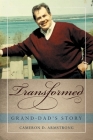 Transformed: Grand-Dad's Story Cover Image