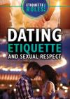 Dating Etiquette and Sexual Respect (Etiquette Rules!) By Jennifer Culp Cover Image