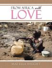 From Africa with Love By Mae Ella Wright Cover Image