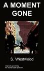 A moment gone: body dysmorphic disorder By S. Westwood Cover Image