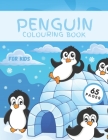 Penguin Colouring Book For Kids: Wonderful Penguin Coloring Book For Boys Girls Teen Activity and Adult By Corlexx Publishing Cover Image