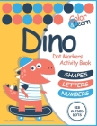 Dino Dot Markers Activity Book: Color & learn - shapes, letters, numbers, Easy Guided BIG DOTS - Do a dot page a day - Giant, Large, Jumbo and Cute US By Sophia Zone Cover Image