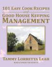 101 Easy Cook Recipes and Good House Keeping Management By Tammy Lorretta Leah Cover Image