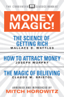 Money Magic! (Condensed Classics): Featuring the Science of Getting Rich, How to Attract Money, and the Magic of Believing Cover Image