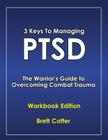 3 Keys to Managing PTSD: The Warrior's Guide to Overcoming Combat Trauma By Brett Cotter, Douglas Cooper (Editor) Cover Image