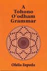 A Tohono O'odham Grammar By Ofelia Zepeda Cover Image
