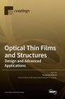 Optical Thin Films and Structures: Design and Advanced Applications By Tsvetanka Babeva (Guest Editor) Cover Image