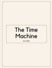 The Time Machine by H.G. Wells By H G Wells Cover Image