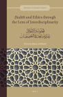 Ḥadīth and Ethics Through the Lens of Interdisciplinarity: الحديث والأخ&# By Mutaz Al-Khatib (Volume Editor) Cover Image