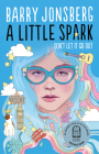 A Little Spark By Barry Jonsberg Cover Image