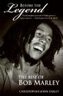 Before the Legend: The Rise of Bob Marley By Christopher Farley Cover Image