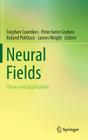 Neural Fields: Theory and Applications By Stephen Coombes (Editor), Peter Beim Graben (Editor), Roland Potthast (Editor) Cover Image