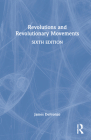 Revolutions and Revolutionary Movements By James DeFronzo Cover Image