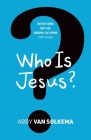 Who is Jesus? By Abby Van Solkema Cover Image