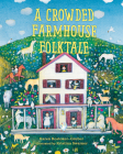A Crowded Farmhouse Folktale By Karen Rostoker-Gruber, Kristina Swarner (Illustrator) Cover Image