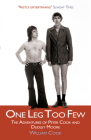 One Leg Too Few: The Adventures of Peter Cook & Dudley Moore Cover Image