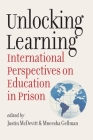 Unlocking Learning:  International Perspectives on Education in Prison (Brandeis Series in Law and Society) Cover Image