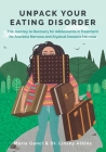 Unpack Your Eating Disorder: The Journey to Recovery for Adolescents in Treatment for Anorexia Nervosa and Atypical Anorexia Nervosa By Linsey Atkins, Maria Ganci Cover Image
