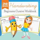 2nd Grade Handwriting: Beginners Cursive Workbook By Baby Professor Cover Image