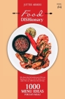 Food DISHionary (Book 4): 1000 Menu Ideas For Easy Meals By Juttee Armiss Cover Image