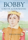 Bobby, Lord of Acton Waters Cover Image