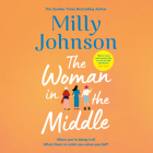 The Woman in the Middle By Milly Johnson, Colleen Prendergast (Read by) Cover Image
