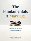 The Fundamentals of Marriage: 8 Essential Practices of Successful Couples By Howard And Danielle Taylor Cover Image