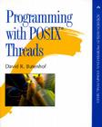 Programming with Posix Threads (Addison-Wesley Professional Computing) By David Butenhof Cover Image