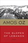 The Slopes Of Lebanon By Amos Oz Cover Image