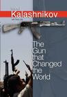The Gun That Changed the World By Elena Joly (With), Andrew Brown (Translator), Mikhail Kalashnikov Cover Image