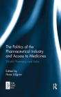 The Politics of the Pharmaceutical Industry and Access to Medicines: World Pharmacy and India Cover Image