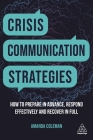 Crisis Communication Strategies: How to Prepare in Advance, Respond Effectively and Recover in Full By Amanda Coleman Cover Image