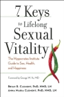 7 Keys to Lifelong Sexual Vitality: The Hippocrates Institute Guide to Sex, Health, and Happiness By Brian R. Clement, Anna Maria Clement Cover Image